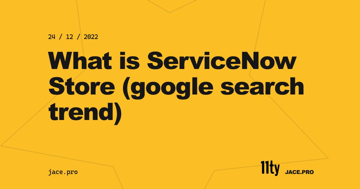 What is ServiceNow Store (google search trend)