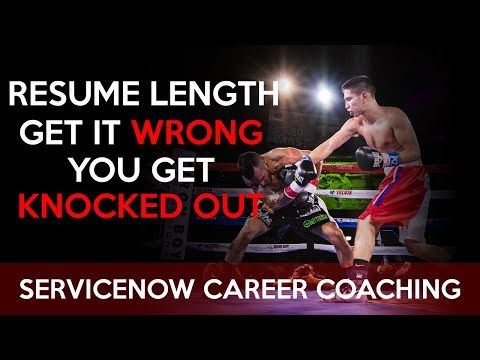Youtube: ServiceNow Resume Length: Get it Wrong and you get knocked out!